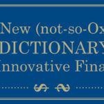 The New (not-so-Oxford) Dictionary of Innovative Finance